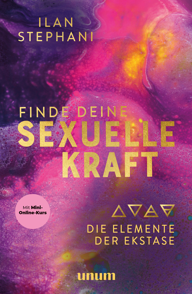 Cover-Stephani Ilan Stephani: Finde deine sexuelle Kraft