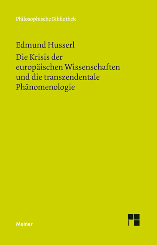 Edmund Husserl: Die Krisis der europäischen Wissenschaften und die transzendentale Phänomenologie