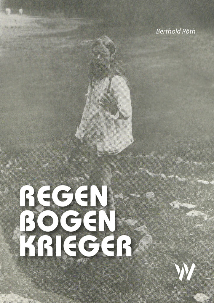 Berthold Röth: Regenbogenkrieger